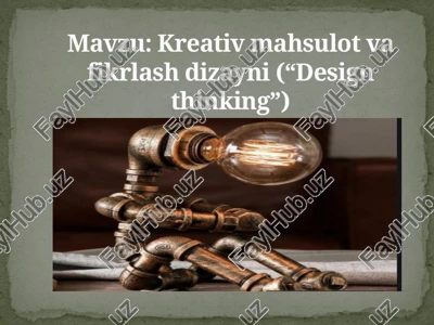 kreativmahsulotvafikrlashdizayni(“design thinking”) — PPTX