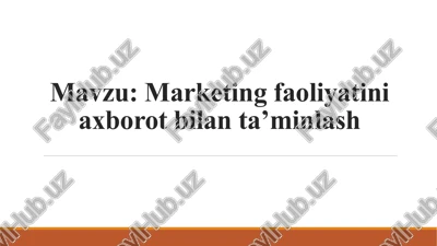 marketingda axborotlar tizimi va korxonaning rivojlanishida axborotlar tizimining ahamiyati — PPTX