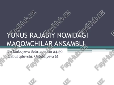 yunus rajabiy nomidagi maqomchilar ansambli — PPTX
