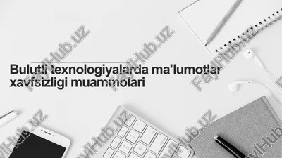 bulutli texnologiyalarda ma’lumotlar xavfsizligi muammolari — PPTX