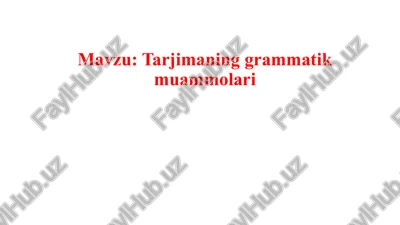 tarjimaning grammatik muammolari — PPTX