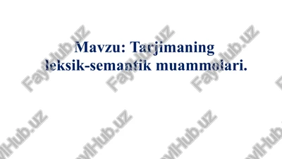 tarjimaning leksik-semantik muammolari — PPTX