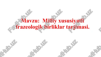 milliy xususiyatli frazeologik birliklar tarjimasi — PPTX