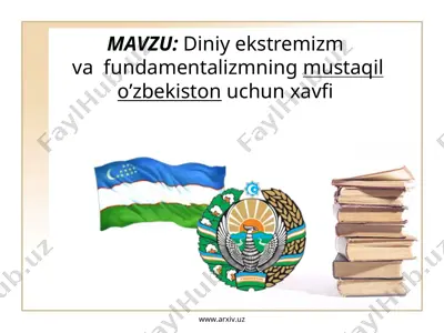 diniy ekstremizm va fundamentalizmning mustaqil o’zbekiston uchun xavfi — PPT