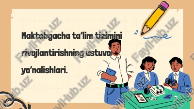 maktabgacha ta’lim tizimini rivojlantirishning ustuvor yo‘nalishlari. — PPTX
