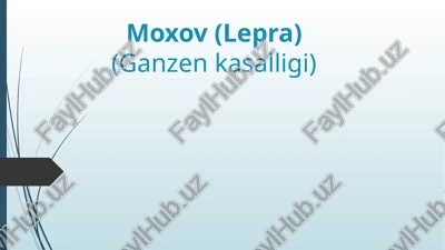 moxov (lepra)(ganzen kasalligi) — PPTX