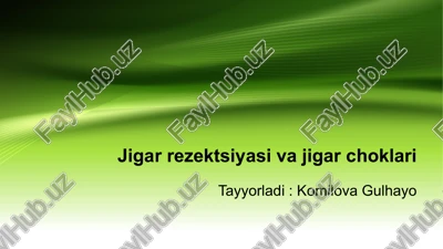 jigar rezektsiyasi va jigar choklari — PPTX