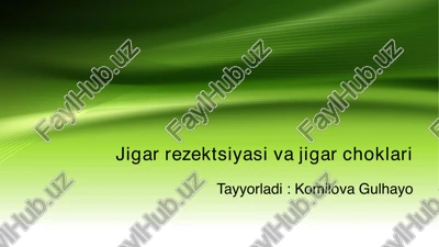 jigar rezektsiyasi va jigar choklari — PDF