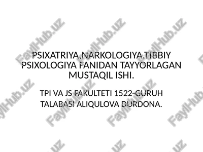 psixatriya, narkologiya.tibbiy psixologiya fanidan tayyorlagan mustaqil ishi — PPTX