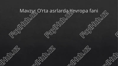 o’rta asrlarda yevropa fani — PPTX