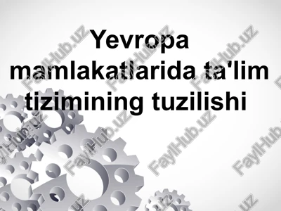 yevropa mamlakatlarida ta'lim tizimining tuzilishi — PPTX