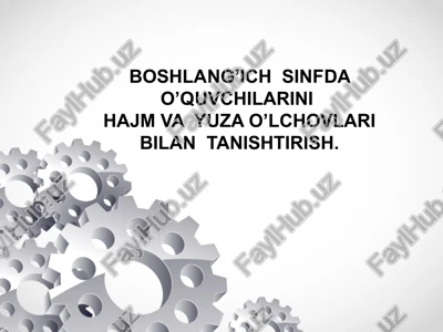 boshlang’ich sinfdao’quvchilarinihajm va yuza o’lchovlari bilan tanishtirish — PPTX