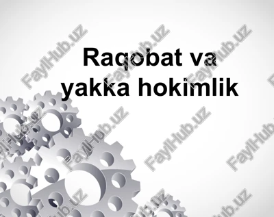 raqobat va yakka hokimlik — PPTX