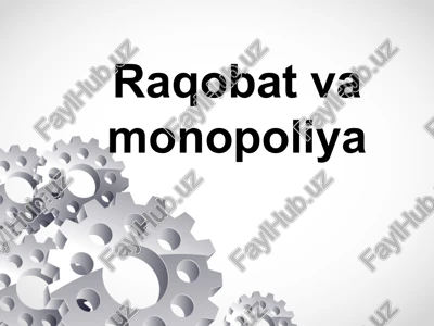 raqobat va monopoliya — PPTX