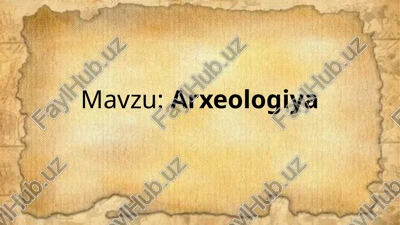 arxeologiya — PPTX