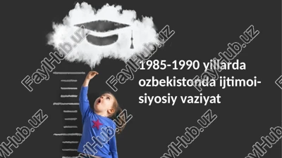 1985-1990 yillarda o'zbekistonda ijtimoii siyosiy vaziyat — PPTX