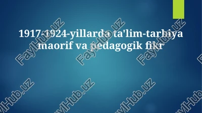 1917-1924-yillarda ta'lim-tarbiya maorif va pedagogik fikr — PPTX