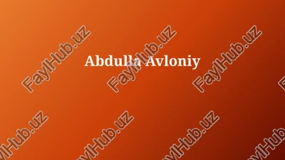 abdulla avloniy: hayot va faoliyat — PPTX