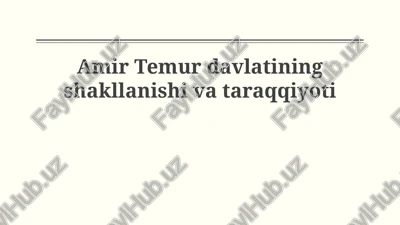 amir temur davlatining shakllanishi va taraqqiyoti — PPTX