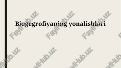 biogegrofiyaning yonalishlari — PPTX