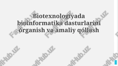bioinformatika asoslari va biotexnologiyadagi qo'llanilishi — PPTX