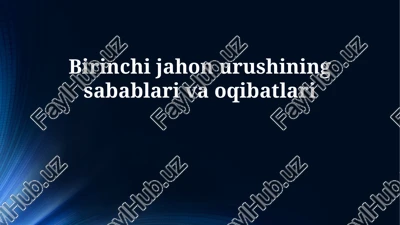 birinchi jahon urushining sabablari va oqibatlari — PPTX