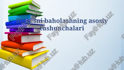 biznesni baholashning asosiy tushunchalari — PPTX