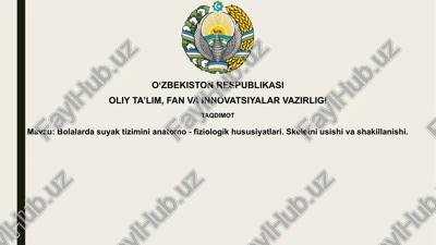 bolalarda suyak tizimining anatomik va fiziologik xususiyatlari — PPTX