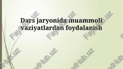 muammoli vaziyatlar ta'limi — PPTX