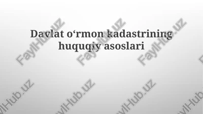 davlatoʻrmon kadastrining huquqiy asoslari — PPTX