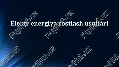 elektr energiyasi ishlab chiqarish usullari — PPTX