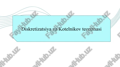 diskretizatsiya va kotelnikov teoremasi slayd — PPTX