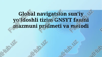 global navigatsion sun'iy yo'ldoshli tizim gnsyt — PPTX
