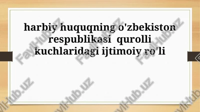 harbiy huquqning o'zbekiston respublikasi qurolli kuchlaridagi ijtimoiy ro'li — PPTX