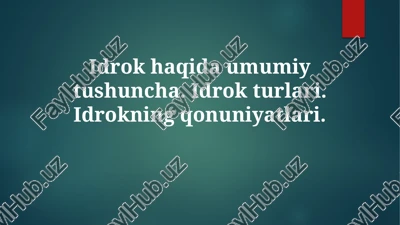 idrok haqida umumiy tushuncha — PPTX