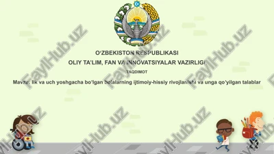 ilk va uch yoshgacha boʼlgan bolalarning ijtimoiy-hissiyot rivojlanishi va unga qoʼyilgan talablar — PPTX