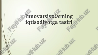 innovatsiyalarning iqtisodiyotgatasiri — PPTX