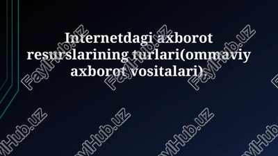 internetdagi axborot resurslarining turlari(ommaviy axborot vositalari) — PPTX