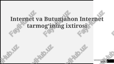internet va butun jahon internet tarmog'ining ixtirosi — PPTX
