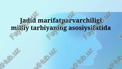 jadid marifatparvarchiligi milliy tarbiyaning asosiysifatida — PPTX