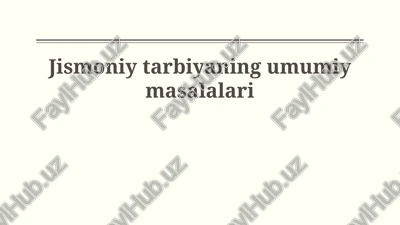 jismoniy tarbiyaning umumiy masalalari — PPTX