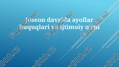 joseondavrida ayollar huquqlari va ijtimoiy o‘rni — PPTX