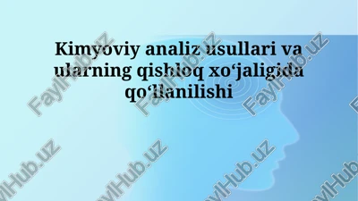 kimyoviy analiz usullari va ularning qishloq xoʻjaligida qoʻllanilishi — PPTX