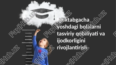 maktabgacha yoshdagi bolalarni tasviriy qobiliyati va ijodkorligini rivojlantirish — PPTX