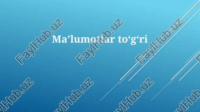 maʼlumotlar toʻgʻri — PPTX