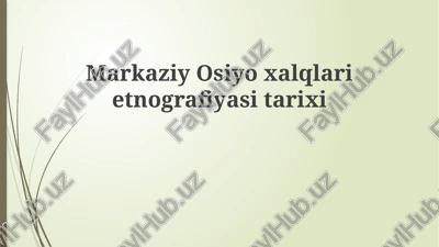 markaziy osiyoxalqlarietnografiyasitarixi — PPTX