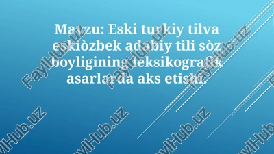 qadimgi turkiy va qadimgi oʻzbek adabiy tilining leksikasi — PPTX