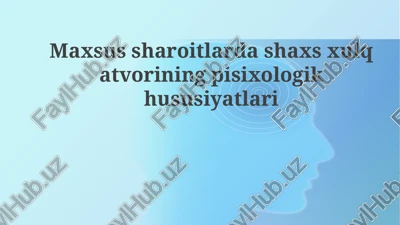 maxsus sharoitlarda shaxsxulqatvorining psixologik xususiyatlari — PPTX
