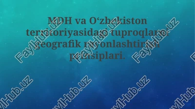 oʻzbekiston tuproqlariga geografik rayonlashtirish prinsiplari — PPTX