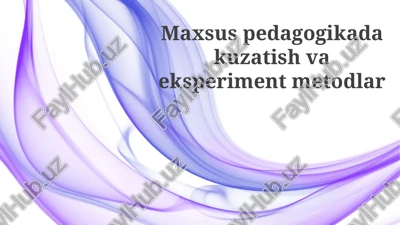 maxsus ta'limda kuzatish va eksperiment metodlar — PPTX